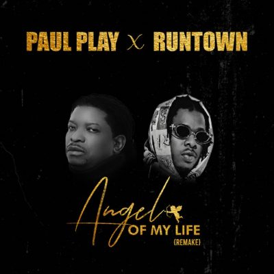 Paul Play Returns With Angel Of My Life Rmx, With Runtown